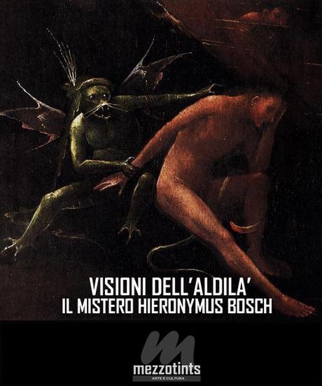 Visioni dell'Aldilà: Il mistero Hienonymus Bosch