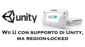 Wii U con supporto di Unity,
ma region-locked