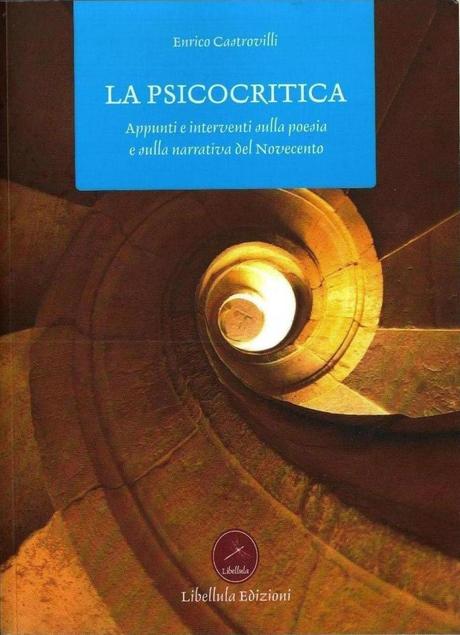 “La psicocritica. Appunti e interventi sulla poesia e sulla narrativa del Novecento” – Enrico Castrovilli