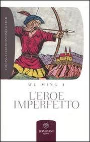 L'eroe imperfetto, di Wu Ming 4 (Bompiani)