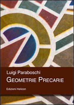 Luigi Paraboschi, Geometrie precarie – lettura di Narda Fattori