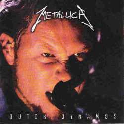 Metallica – Dutch Dynamos (1999)