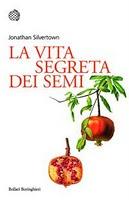 La vita segreta dei semi, di Jonathan Silvertown (Bollati Boringhieri Editore)
