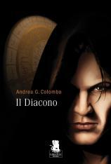 Il libro del giorno: Il Diacono di Andrea G. Colombo (Gargoyle Books)