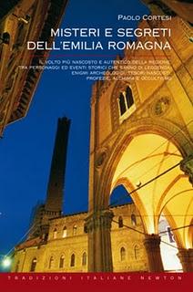 Cinque domande a Paolo Cortesi, autore di “Misteri e segreti dell’Emilia Romagna”. Newton Compton Editori