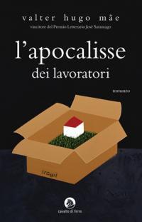 “l’apocalisse dei lavoratori” di valter hugo mãe