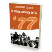 Pubblicato il libro di Trenti Gostner Serena “Un tributo all’annata del ’77”