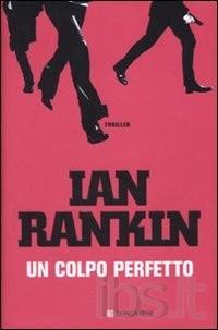 UN COLPO PERFETTO di Ian Rankin