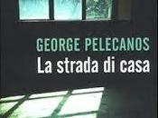 Novità: strada casa George Pelecanos