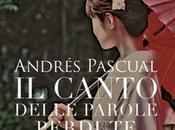 Recensione canto delle parole perdute" Andrés Pascual