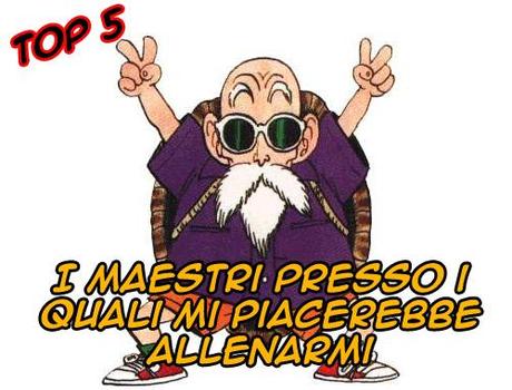 Top 5 - I maestri presso i quali mi piacerebbe allenarmi