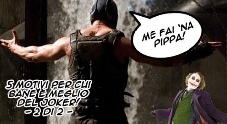 5 motivi per cui Bane è meglio del Joker (2 di 2)