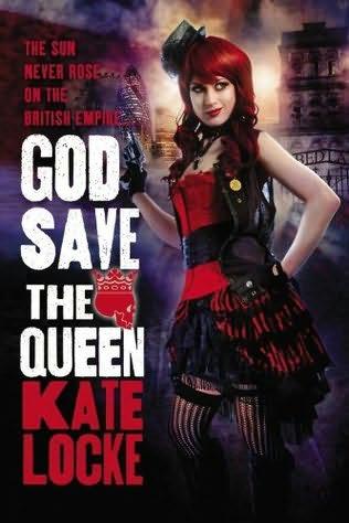 book cover of 
God Save the Queen 
 (Immortal Empire, book 1)
by
Kate Locke