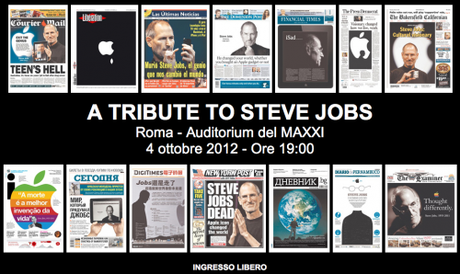 A TRIBUTE TO STEVE JOBS  a un anno dalla sua scomparsa  una serata di tecnologia, musica, design e cinema  per ricordare l’uomo che ha rivoluzionato il mondo contemporaneo