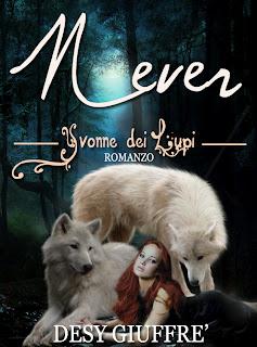 Anteprima:Never - Yvonne dei Lupi di Desy Giuffrè