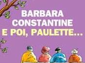 Avvistamento: poi, Paulette... Barbara Constantine