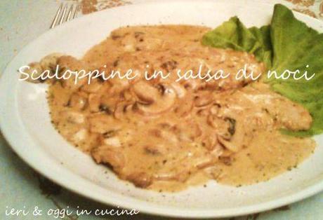 Scaloppine con champignon in salsa di noci