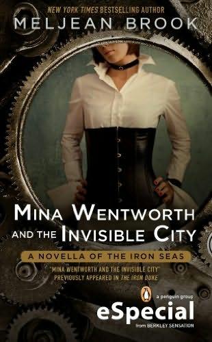 book cover of 

Mina Wentworth and the Invisible City 

 (Iron Seas, book 4)

by

Meljean Brook