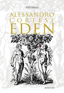 Eden, audace romanzo di Alessandro Cortese che reinterpreta la Genesi