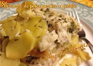 SFORMATO DI PESCE PERSICO E PATATE