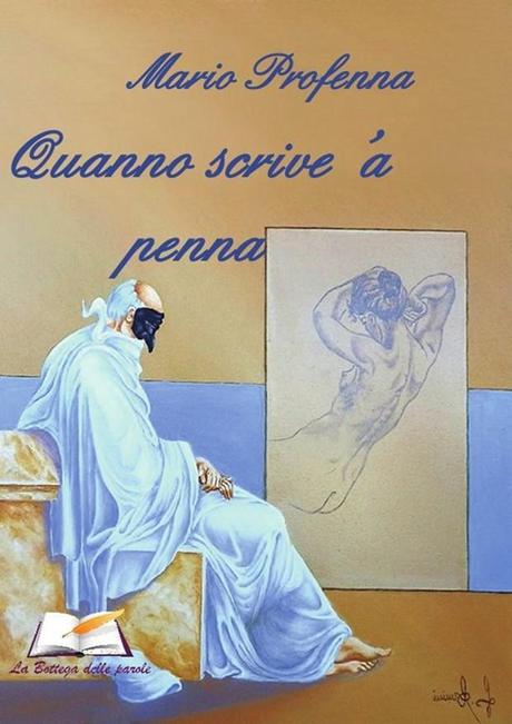 una immagine di Copertina di Quanno scrive a penna La Bottega delle parole 2012 620x878 su Quanno Scrive ‘a Penna: il Dialetto dà Voce al Cuore