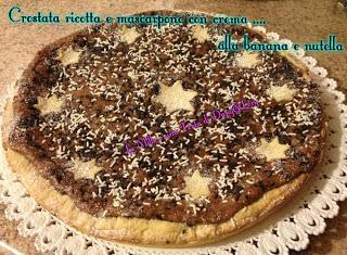 CROSTATA RICOTTA E MASCARPONE, CON CREMA ALLA BANANA E NUTELLA CROSTATA RICOTTA E MASCARPONE, CON CREMA ALLA BANANA E NUTELLA