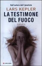 LA TESTIMONE DEL FUOCO - di Lars Kepler