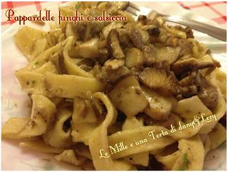 PAPPARDELLE FUNGHI E SALSICCIA