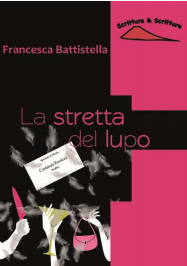 LA STRETTA DEL LUPO di Francesca Battistella