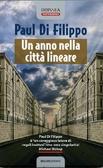 Un anno nella città lineare - Paul Di Filippo