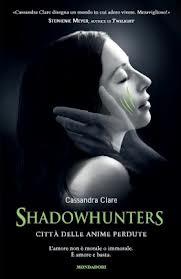 Novità: Shadowhunters. Città delle anime perdute di Cassandra Clare