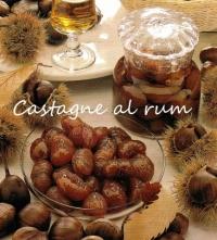 castagne,rum,liquore,pellicina,sciroppo,acqua