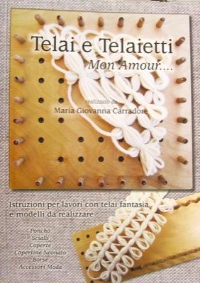 Telai e Telaietti Mon Amour il primo libro di Maria Gio