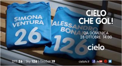 Cielo che gol! dal 28 ottobre con Simona Ventura e Alessandro Bonan