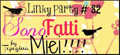 Linky Party/Giveaway #32 “Sono Fatti Miei!!” – Oggi si Linka di Tutto e di Più!!!