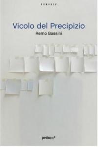 I LIBRI DEGLI ALTRI n.15: Storia di un ghostwriter. Remo Bassini, “Vicolo del Precipizio”