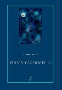 Dal regno del Divino sotto forma di pulviscolo stellare – FERNANDA RAINERI