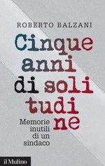 Cinque anni di solutudine. Intervista a Roberto Balzani