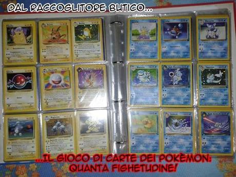 Il gioco di carte dei Pokèmon: quanta fighetudine!