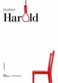Conziglio di lettura: “Harold”, di Einzlkind, Nottetempo. Sì, conziglio.