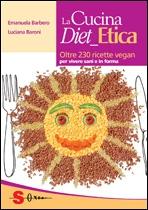 LA CUCINA DIET_ETICA - di Emanuela Barbero e Luciana Baroni