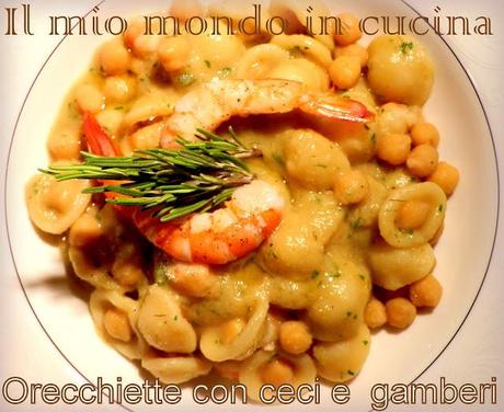 ORECCHIETTE CON CECI E GAMBERI