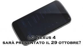 LG Nexus 4 sarà presentato il 29 ottobre?