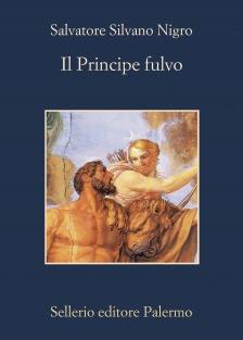 IL TERZO SGUARDO n.44: Variazioni sul Gattopardo e la sua mitologia. Salvatore Silvano Nigro, “Il Principe fulvo”