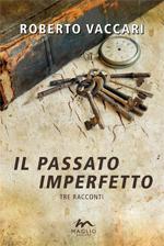 [Recensione] Il passato imperfetto di Roberto Vaccari