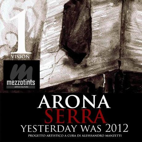 Arona & Serra - Yesterday Was 2012: Vision 1