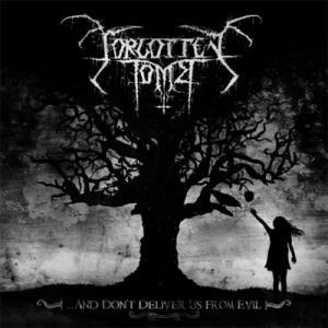 Forgotten Tomb-and Dont Deliver Us From Evil