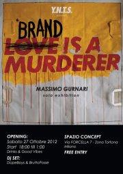 Brand is murderer - personale di Massimo Gurnari