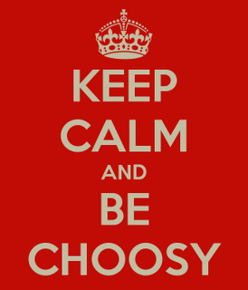 To be or not to be... Choosy