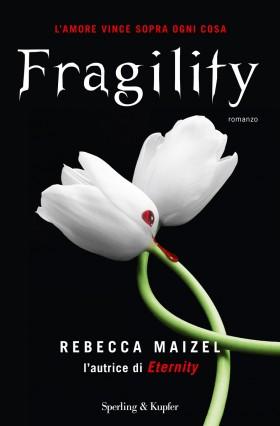 Anteprima, Fragility di Rebecca Maizel. Dopo una lunga attesa ritorna la Regina dei Vampiri in libreria!